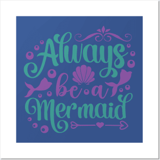 always be a mermaid2 Posters and Art